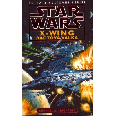 Star Wars - X-Wing 4 - Bactová válka