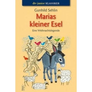 Marias kleiner Esel | Gunhild Sehlin, Heide Kurz, Katja Nordmann-Mörike (ISBN: 9783423712682)