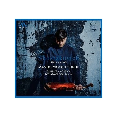 Manuel Vioque-Judde, Nathanael Gouin, Camerata Nordica - Shostakovich: Music For Viola CD