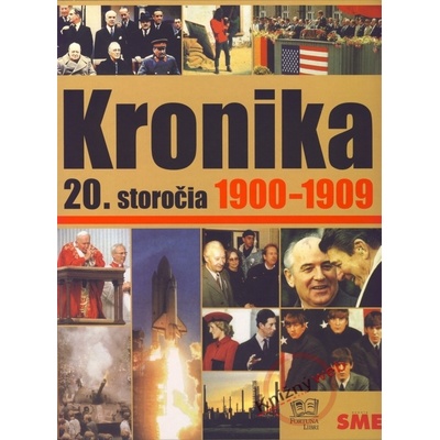 Kronika 20. storočia 1900-1909 - 1. zväzok