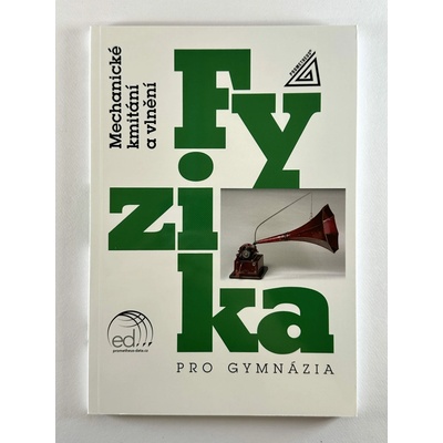 Fyzika pro gymnázia – Mechanické kmitání a vlnění (kniha + ED) - Oldřich Lepil