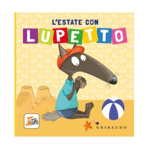 estate con Lupetto. Amico lupo | Orianne Lallemand (ISBN: 9788858052518)