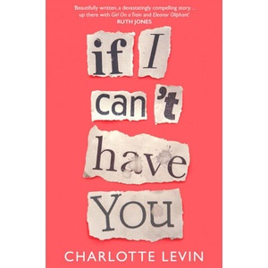 If I Can't Have You | Charlotte Levin (ISBN: 9781529032420)