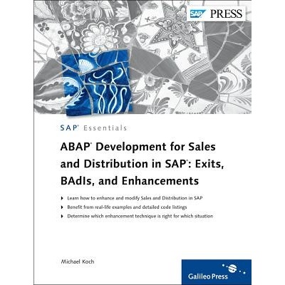 ABAP Development for Sales and Distribution in SAP: Exits, Badis, and Enhancements. by Michael Koch Koch MichaelPevná vazba