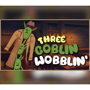 Three Goblin Wobblin'