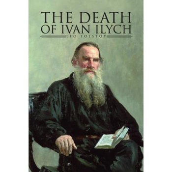 The Death of Ivan Ilyich | Leo Nikolayevich Tolstoy