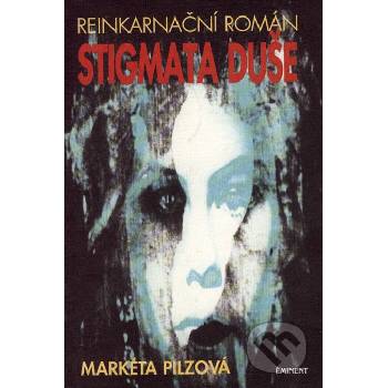 Stigmata duše -- Reinkarnační román - Markéta Pilzová