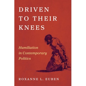 Driven to Their Knees | Roxanne L. Euben (2025)
