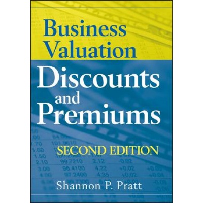 Business Valuation Discounts and Premiums 2e | Shannon P. Pratt