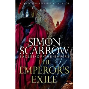 Emperor's Exile (Eagles of the Empire 19) | Simon Scarrow (ISBN: 9781472258458)