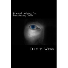 Criminal Profiling: An Introductory Guide Webb David Paperback