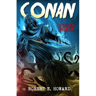 Conan - Hodina draka - E. Howard Robert