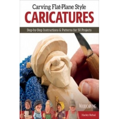 Carving Flat-Plane Style Caricatures Refsal Harley