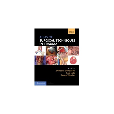 Atlas of Surgical Techniques in Trauma Demetriades Demetrios