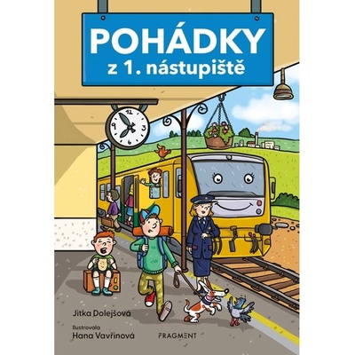 Pohádky z 1. nástupiště - Jitka Dolejšová