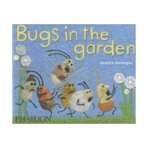Bugs in the Garden | Beatrice Alemagna (2011)