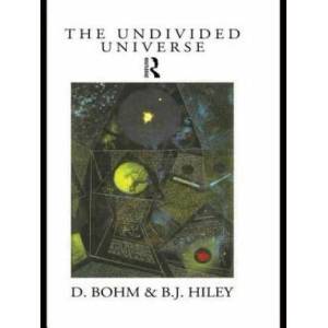 Undivided Universe | David Bohm (2003)