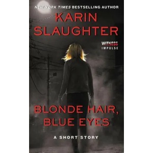 Blonde Hair, Blue Eyes | Karin Slaughter (ISBN: 9780062442871)