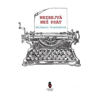 Nezbejvá, než psát - Prachařová Michaela