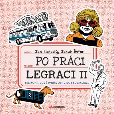 Po práci legraci II. - Jan Nejedlý, Jakub Šofar