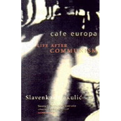 Cafe Europa : Life After Communism - Slavenka Drakulic