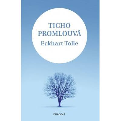 Ticho promlouvá - Eckhart Tolle