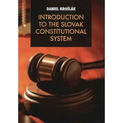 Introduction to the Slovak Constitutional System
