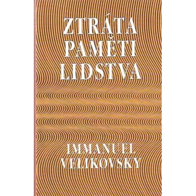 Ztráta paměti lidstva - Immanuel Velikovsky