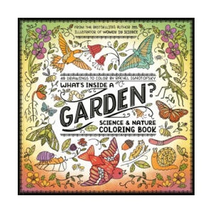 What's Inside a Garden? : Science and Nature Coloring Book | IGNOTOFSKY RACHEL (2025)