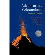 Adventures in Volcanoland - Tamsin Mather