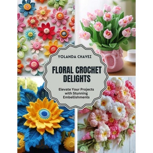 Floral Crochet Delights | Yolanda Chavez (2024)