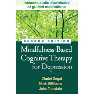 Mindfulness-Based Cognitive Therapy for Depression | Segal, Zindel V, PhD, Williams, J Mark G, Dphil (Medical Research Council Cambridge), Teasdale, John D, PhD (ISBN: 9781462537037)