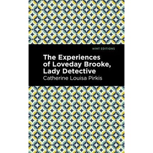 Experience of Loveday Brooke, Lady Detective | Mint Editions (ISBN: 9781513271989)