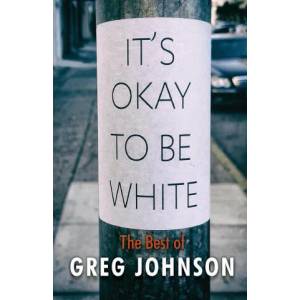 It's Okay to Be White | Greg Johnson (ISBN: 9781642641509)