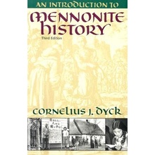 Introduction to Mennonite History: A Popular History of the Anabaptists and the Mennonites Revised Dyck Cornelius J.Paperback