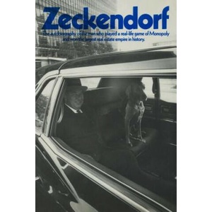 Zeckendorf: The autobiograpy of the man who played a real-life game of Monopoly and won the largest real estate empire in history. | William Zeckendorf (ISBN: 9780615993522)