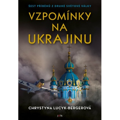 Vzpomínky na Ukrajinu - Chrystyna Lucyk-Bergerová