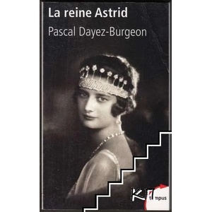 La reine Astrid - Histoire d'un mythe (ISBN: 9782262040130)