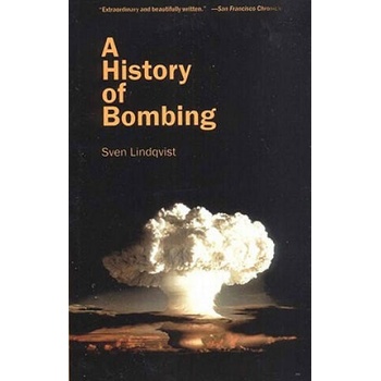 Image 1 of A History of Bombing | Sven Lindqvist, Linda Haverty Rugg