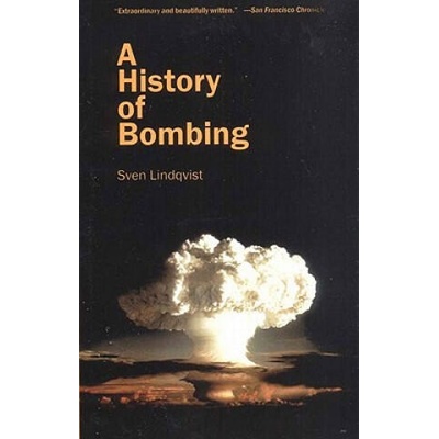 A History of Bombing | Sven Lindqvist, Linda Haverty Rugg