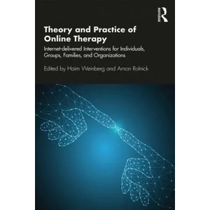 Theory and Practice of Online Therapy | Haim (Wright Institute; Alliant International University) Weinberg, Arnon Rolnick (ISBN: 9781138681866)