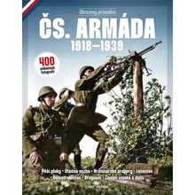 Čs. armáda 1918–1939 - Velký obrazový průvodce