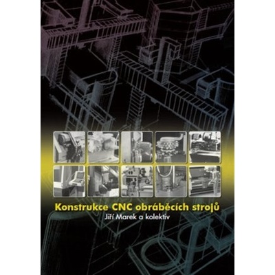 Konstrukce CNC obráběcích strojů - Jiří Marek