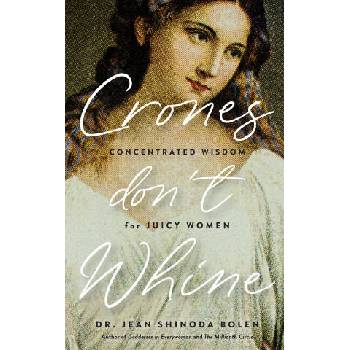 Image 1 of Crones Don't Whine: Concentrated Wisdom for Mature Women