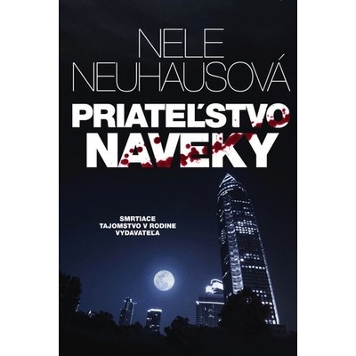 Priateľstvo naveky - Nele Neuhaus
