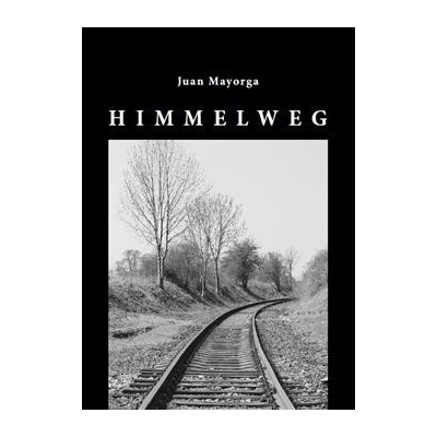 Himmelweg - Juan Mayorga