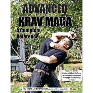 Advanced Krav Maga: A Complete Reference | Marc De Bremaeker (2018)