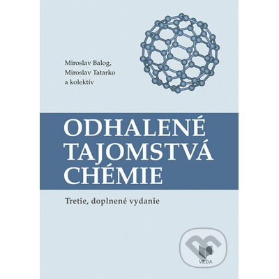 Odhalené tajomstvá chémie - Miroslav Tatarko, Miroslav Balog