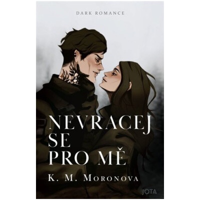 Nevracej se pro mě - K. M. Moronova