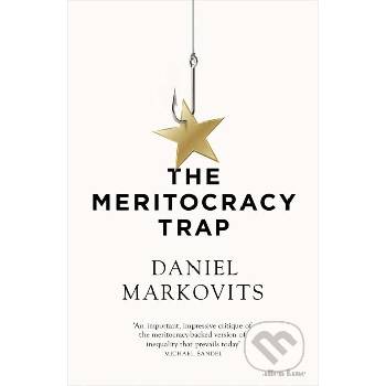 The Meritocracy Trap - Daniel Markovits